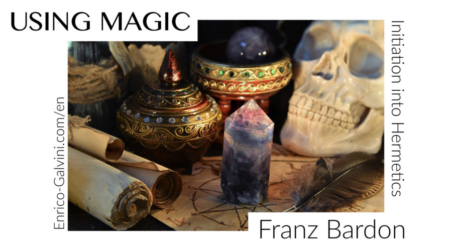 USING MAGIC – Initiation into Hermetics – Franz Bardon